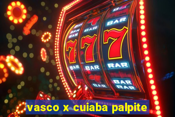 vasco x cuiaba palpite